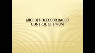 Microprocessor based control of PMSM