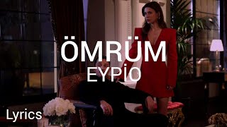 Eypio - Ömrüm (Sözleri/Lyrics)/(Yeraltı)
