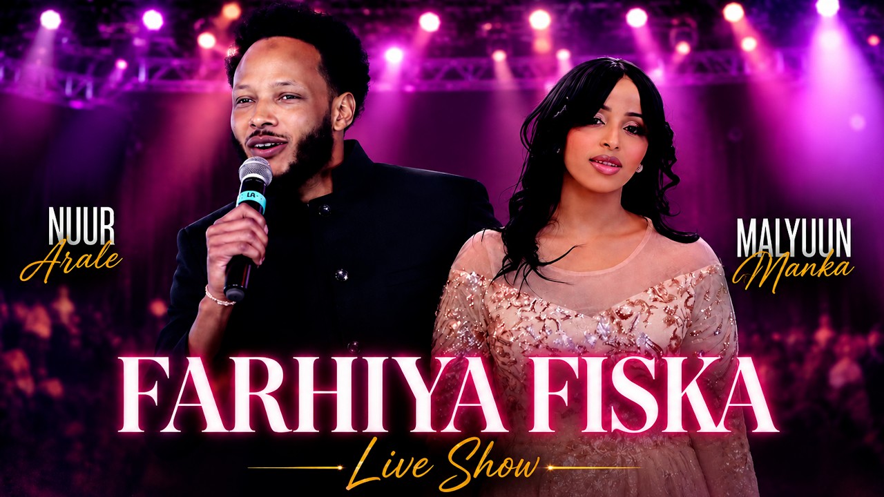Nuur Caraale & Malyuun Maanka dhaanto FARHIYA FISKA |  SHOW Minneapolis