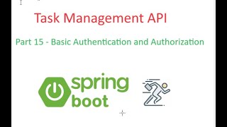 Basic Authentication and Authorization | Part 15 | Task Management API
