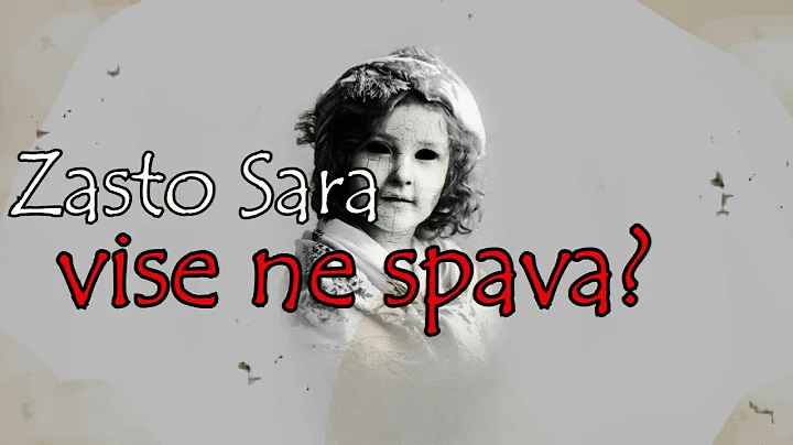 "Zasto Sara vise ne spava?" Creepypasta