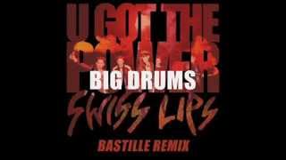 Video thumbnail of "Swiss Lips - U Got The Power (Bastille Remix)"