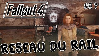 5/? RESEAU DU RAIL - Fallout 4