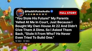 “You Stole His Future!” My Parents Yelled At Me In Court, Just Because I Bought My Own House At...