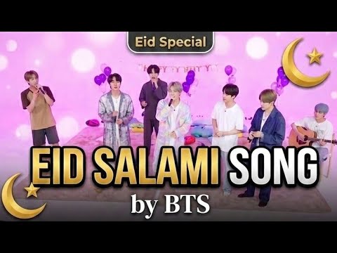 Eid Salami Song 🌙✨🌛 [Presented by BTS] {Eid Special Song} ~Kim Subarna~