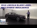 2018 LINCOLN BLACK LABEL MKZ HYBRID CHALET THEME 18122