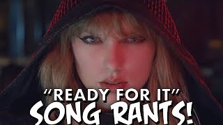 Taylor Swift "Ready For It" SONG RANTS!