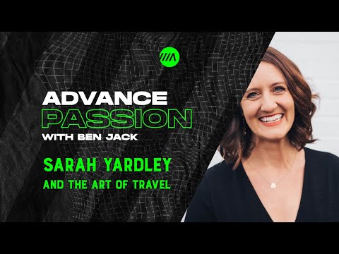 Advance Passion - Sarah Yardley - The Art Of Travel