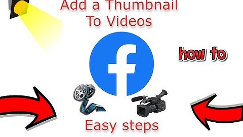 How To Add Thumbnail To Facebook Video
