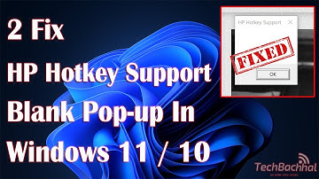 Fix HP Hotkey Support Blank Pop-up in Windows 11 / 10 l How To Solve hotkey support Problem