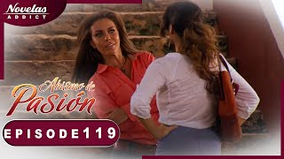 Abismo de Pasion - Episode 119 - Novelas Complète en Francais