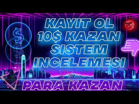 KAYIT OL 10$ KAZAN (KANITLI) INTERNETTEN PARA KAZANMA 2023 - GÖREV YAP KAZAN - SISTEM INCELEMESI