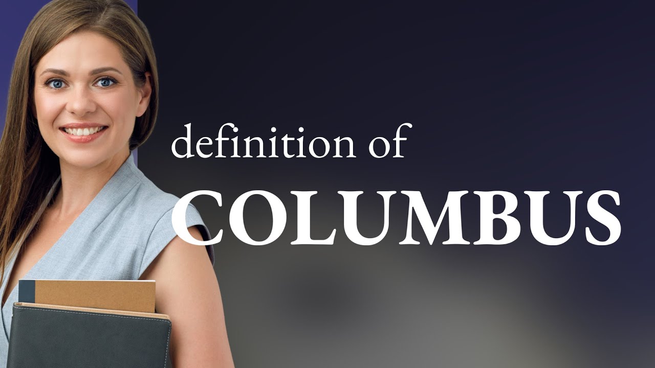 Columbus — meaning of COLUMBUS YouTube