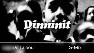 De La Soul - Dinninit (G-Mix)