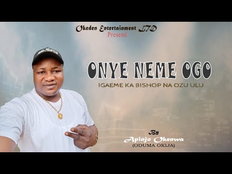 Download Apinjo Okenwa - Onye Na Eme Ogo (Oduma Okija)