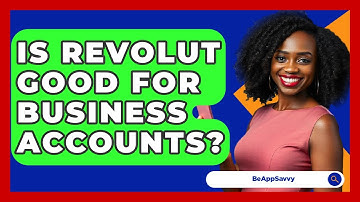 Is Revolut Good For Business Accounts? - Be App Savvy