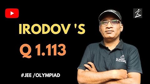 Irodov solution Q 1.113 |#irodovsolutions #jeeadvanced #physicsolympiad