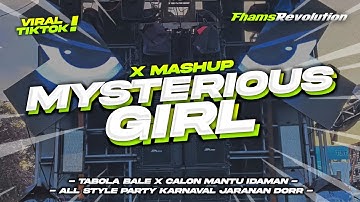 DJ MYSTERIOUS GIRL X TABOLA BALE X CALON MANTU - ALL STYLE PARTY JARANAN DOR | FHAMS REVOLUTION