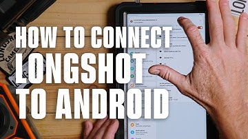HOW TO - Connect to Android - Longshot App