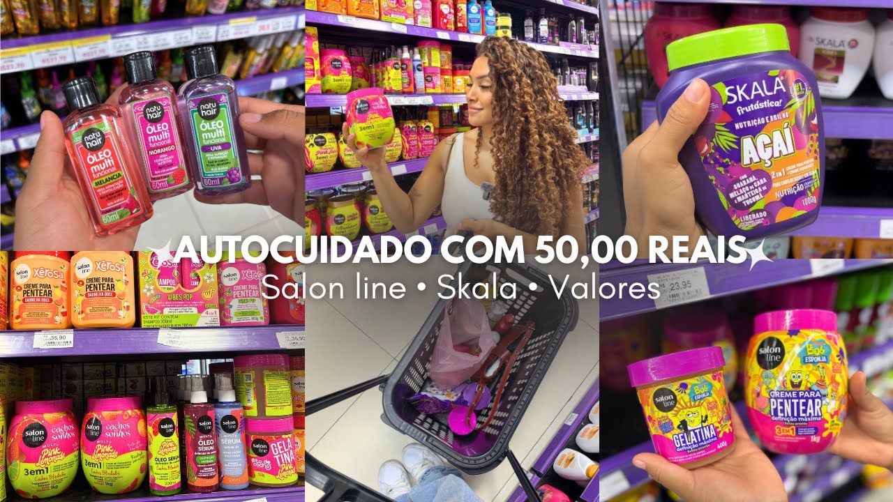 COMPRINHAS DE AUTOCUIDADO COM 50,00 REAIS: Lançamentos, Valores, Salon Line, Skala 🛍️✨💸