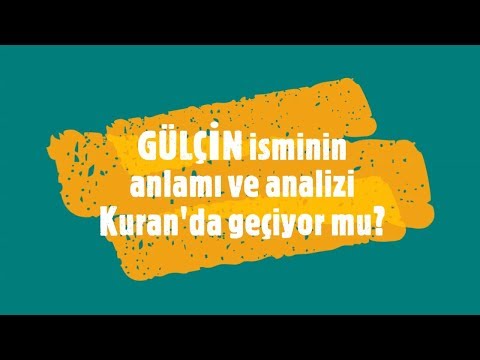 GÜLÇİN İsminin Anlamı ve Analizi Nedir?