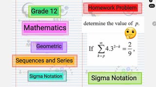Grade 12 Math: Sigma Notation & Geometric Sequences | Solve for p (Sum to Infinity)
