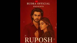 Ruposh Heart Touching Love Song Rudra Official Presents