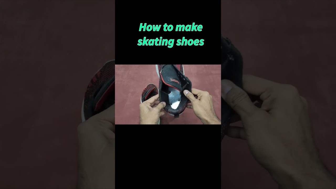 How to make skating shoes 