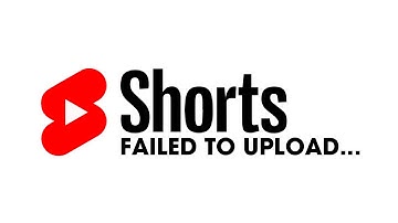 YouTube Shorts Failed To upload | Why do YouTube Shorts Fail to Upload. [SOLUTION]