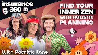 Find Your Inner Zen With Holistic Planning | Insurance 360 Ep. 43