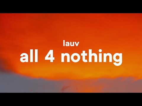 Lauv - All 4 Nothing (Lyrics) [I'm So In Love]