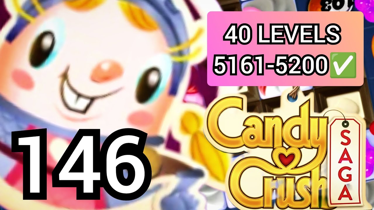 146.Candy Crush Saga - Levels Walkthrough→(5161-5200✅)←Mobile Gameplay (Modded)