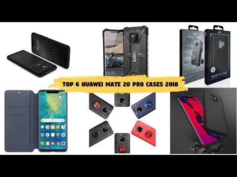 Top 6 Huawei Mate 20 Pro Cases 2018