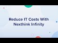 Reduce IT Costs With Nexthink Infinity