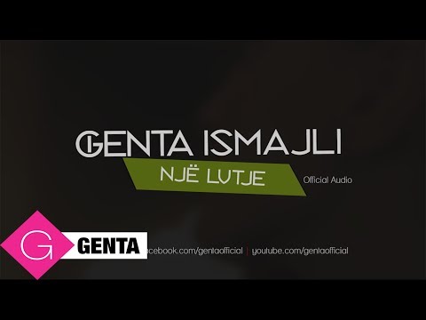 Genta Ismajli - Nje Lutje (Audio)