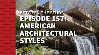 Episode 157: American Architectural Styles