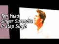 Teri yaad new cover song pratap musical present  sing by surendra pratap singh