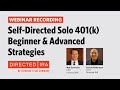 Webinar: Self-Directed Solo 401(k) Beginner & Advanced Strategies