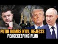 LIVE: Russia Strikes Kyiv Overnight After Rejecting US, Europe's Peacekeeping Plan | N18G