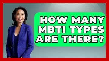 How Many MBTI Types Are There? - The Personal Growth Path