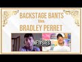 Backstage Bants with Bradley Perret