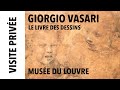 [Visite privée] Exposition &quot;Giorgio Vasari, le livre des dessins&quot; au musée du Louvre