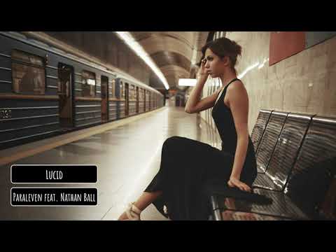 Paraleven feat. Nathan Ball - Lucid