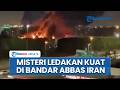 Iran Digemparkan Ledakan di Bandar Abbas, Sirik dan Jask Ikut Rasakan Getarannya Sampai Dekat Hormuz