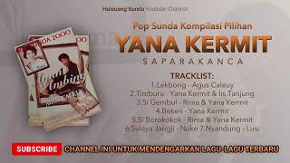 POP SUNDA - YANA KERMIT FULL ALBUM TERBAIK SEPANJANG MASA