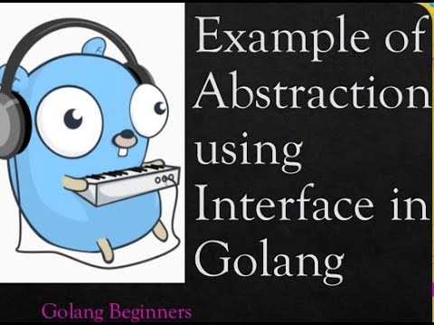 Abstraction using Interfaces in Golang | Golang Tutorial videos