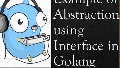 Abstraction using Interfaces in Golang | Golang Tutorial videos