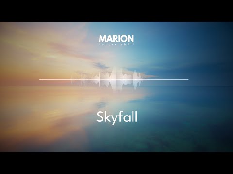MARION - Skyfall | ChillStep & ChillOut