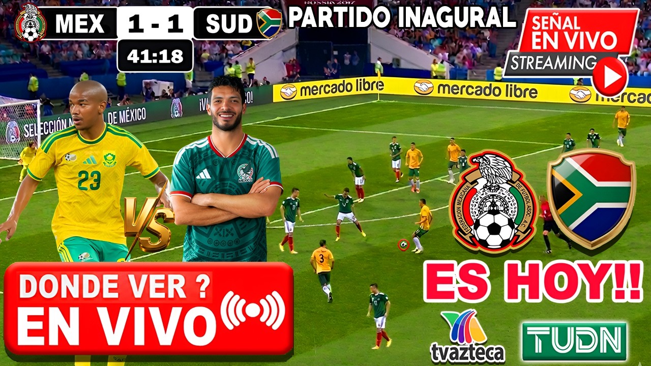México vs Sudáfrica: así llega el debut que enciende el Mundial 2026
