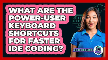 What Are The Power-user Keyboard Shortcuts For Faster IDE Coding? - Next LVL Programming